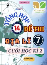 Tổng hợp 14 Đề thi Địa lí 7 sách Kết Nối Tri Thức cuối Kì 2 (Kèm đáp án)